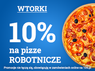 Promocja Wtorek - 10% rabatu na pizze robotnicze